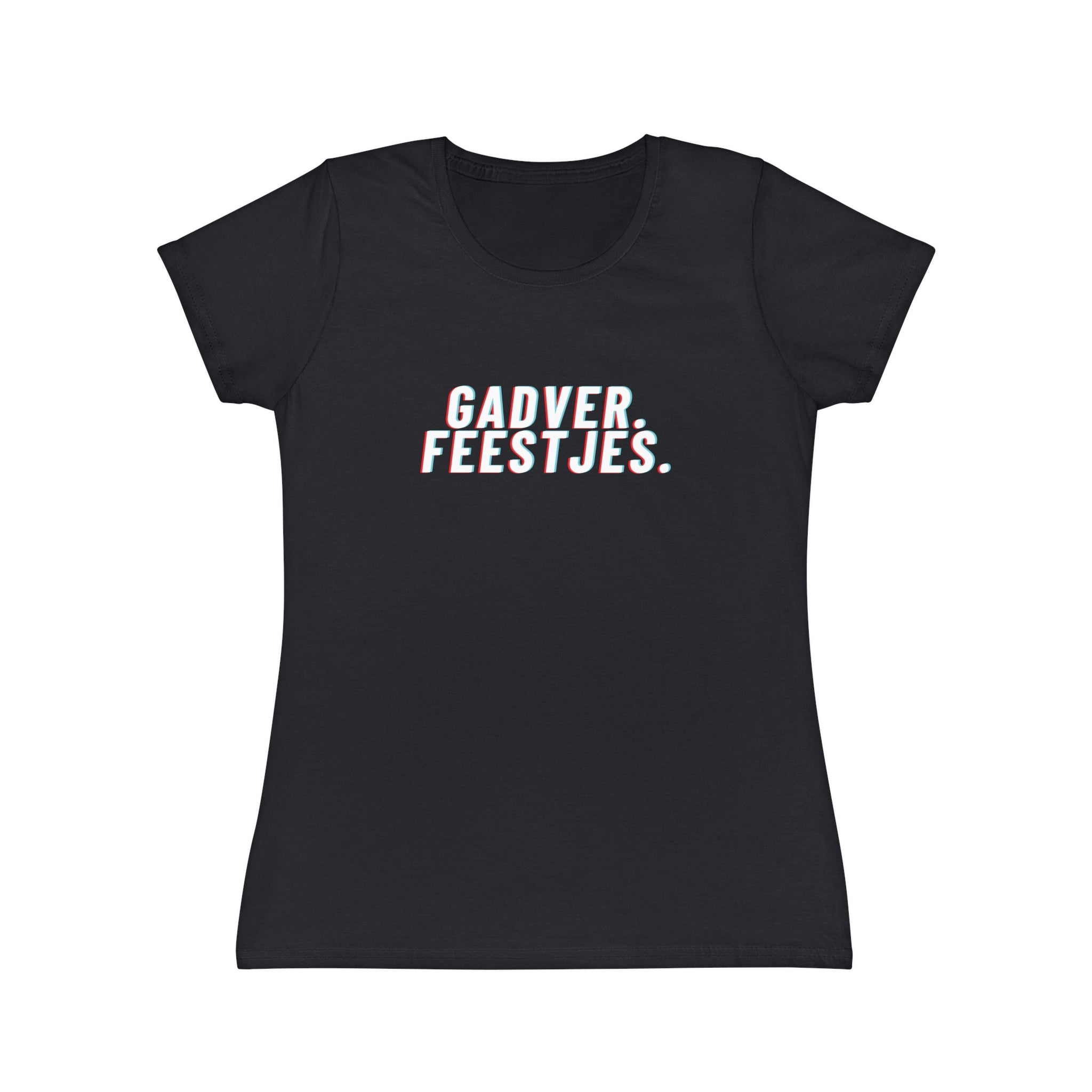 "Gadver. Feestjes." T-shirt. Dames - Zwart