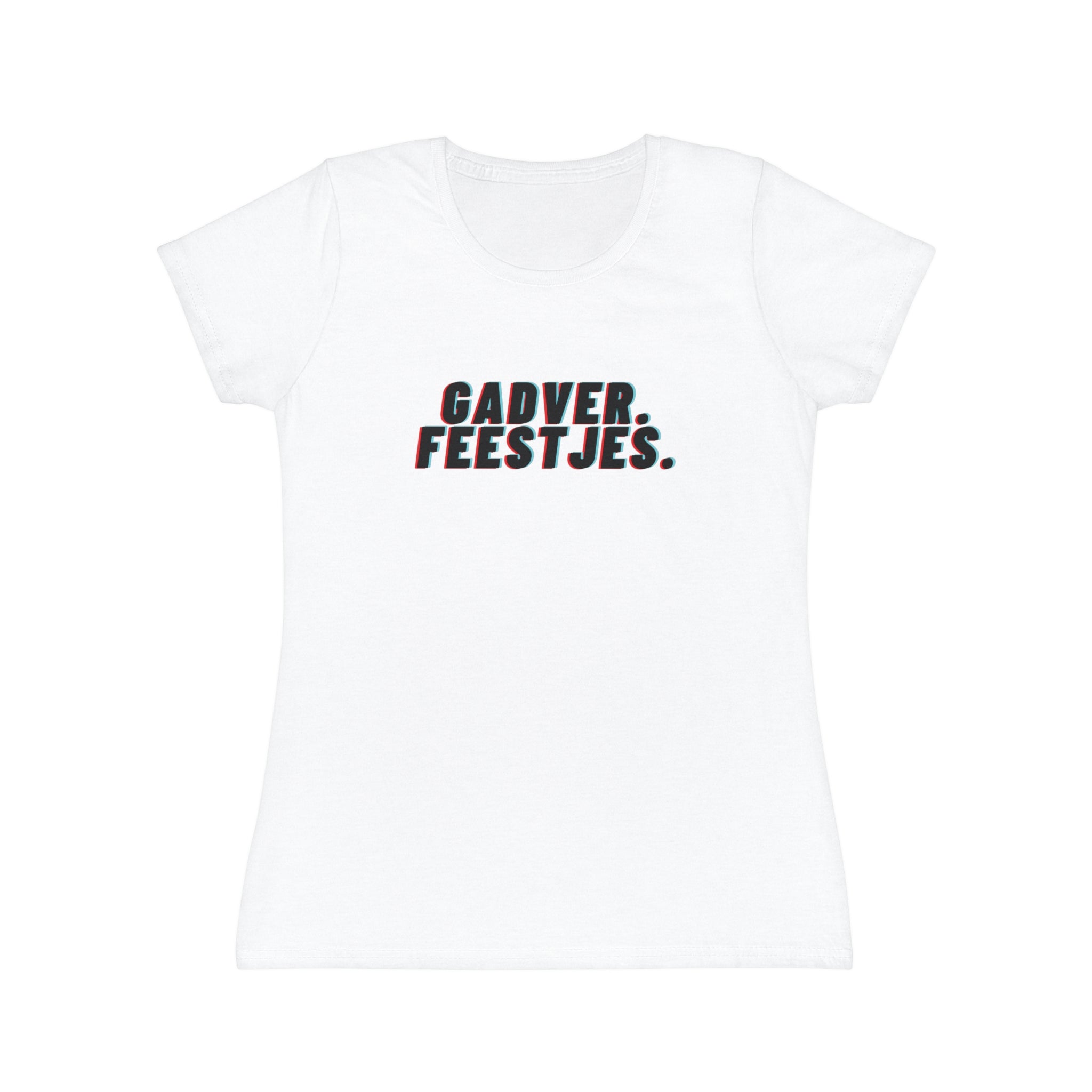 "Gadver. Feestjes." T-shirt. Dames - Wit
